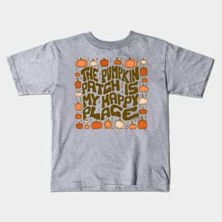 Pumpkin Patch is My Happy Place Kids T-Shirt